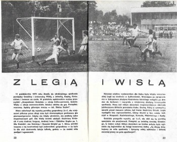 Wydawnictwo jubileuszowe z 1983 r. wspomina o towarzyskim meczu z Wisłą w 1979 roku i meczu jubileuszowym z Legią.